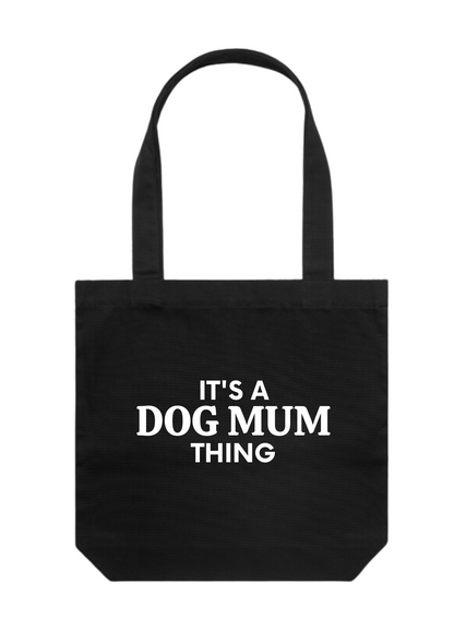 It's a Dog Mum Thing Tote Bag | PRE-ORDER