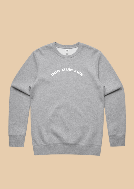 Dog Mum Life Crew Neck | PRE-ORDER