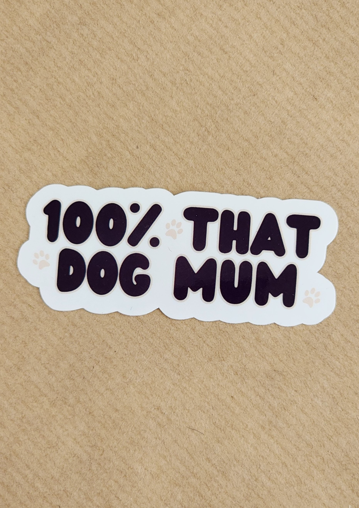 100% That Dog Mum Sticker | Market Stock