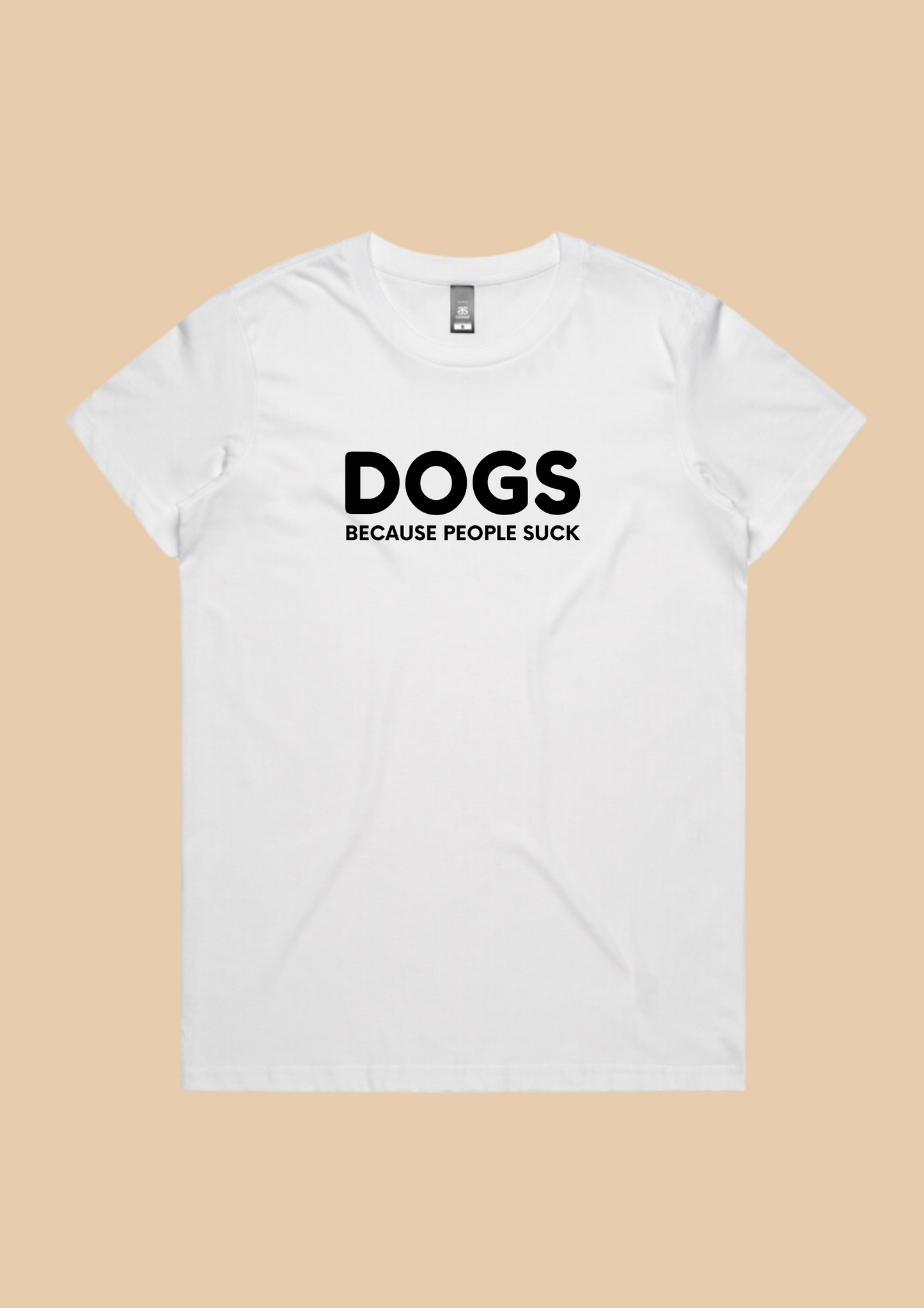 Women's | Dogs Because People Suck T-Shirt | PRE-ORDER