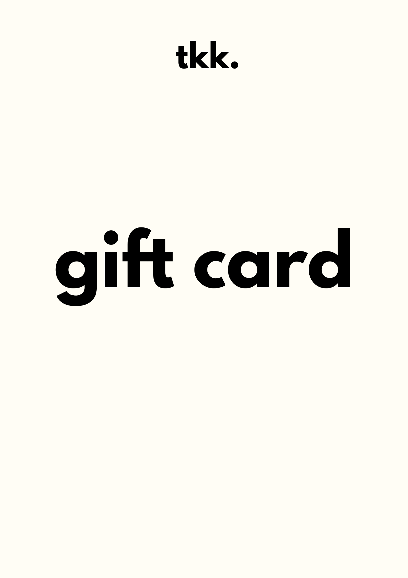 tkk. E-Gift Card