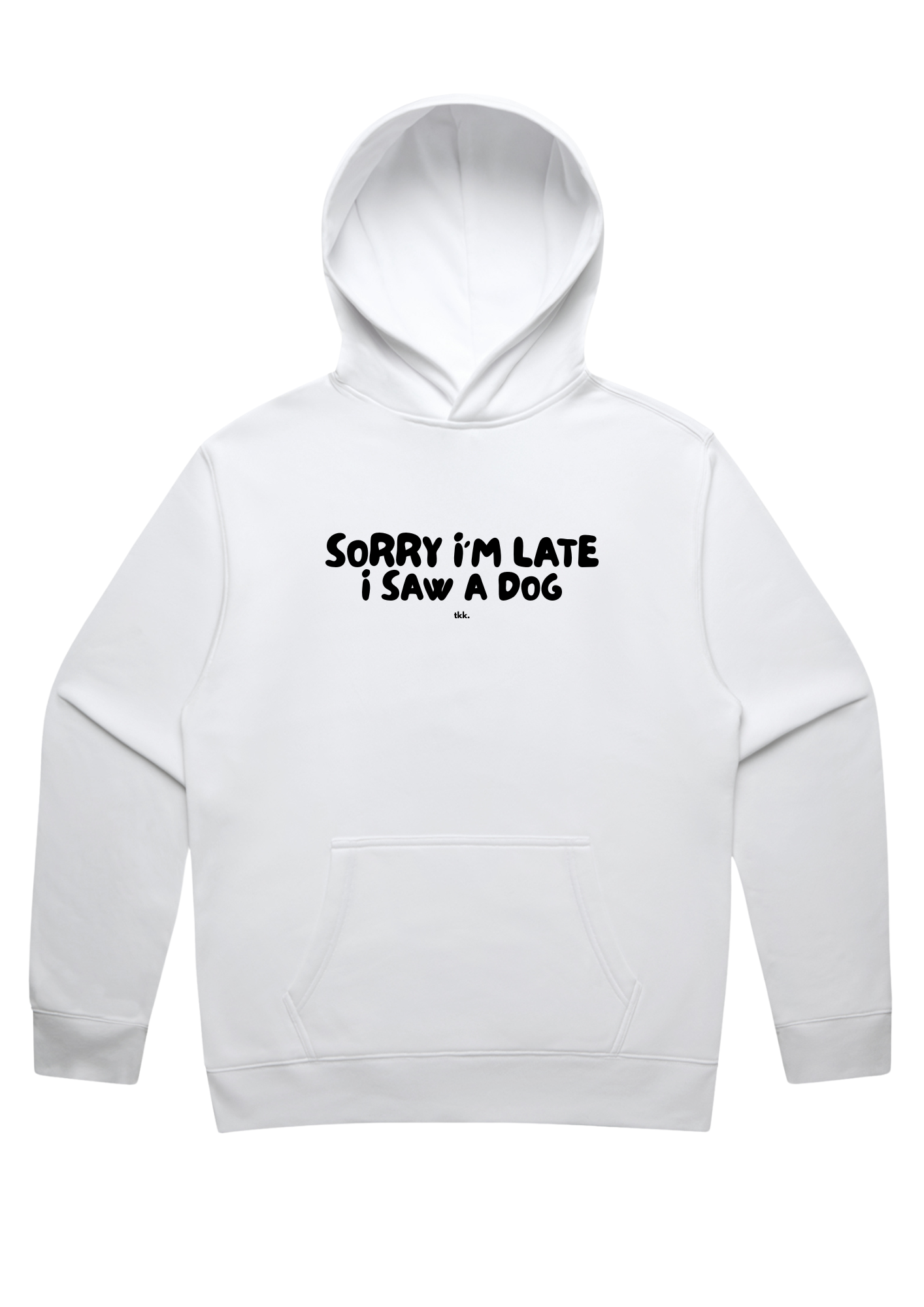 Unisex Hoodie | Sorry I'm Late, I Saw a Dog | Pre-order