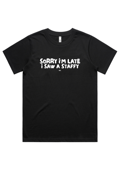 Women's T-Shirt | Sorry I'm Late, I Saw a Dog | Pre-Order